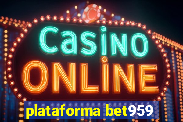 plataforma bet959